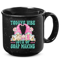 Pink Soap Maker Gnome Quote Todays Vibes Lots Of Soap Making Funny Gift 15oz Campfire Ceramic Mug