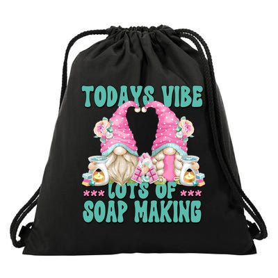 Pink Soap Maker Gnome Quote Todays Vibes Lots Of Soap Making Funny Gift Drawstring Bag