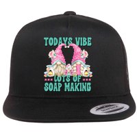 Pink Soap Maker Gnome Quote Todays Vibes Lots Of Soap Making Funny Gift Flat Bill Trucker Hat