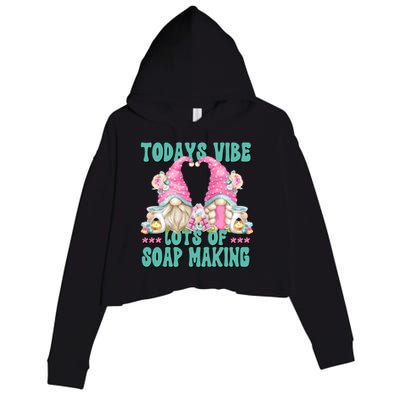 Pink Soap Maker Gnome Quote Todays Vibes Lots Of Soap Making Funny Gift Crop Fleece Hoodie