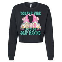 Pink Soap Maker Gnome Quote Todays Vibes Lots Of Soap Making Funny Gift Cropped Pullover Crew