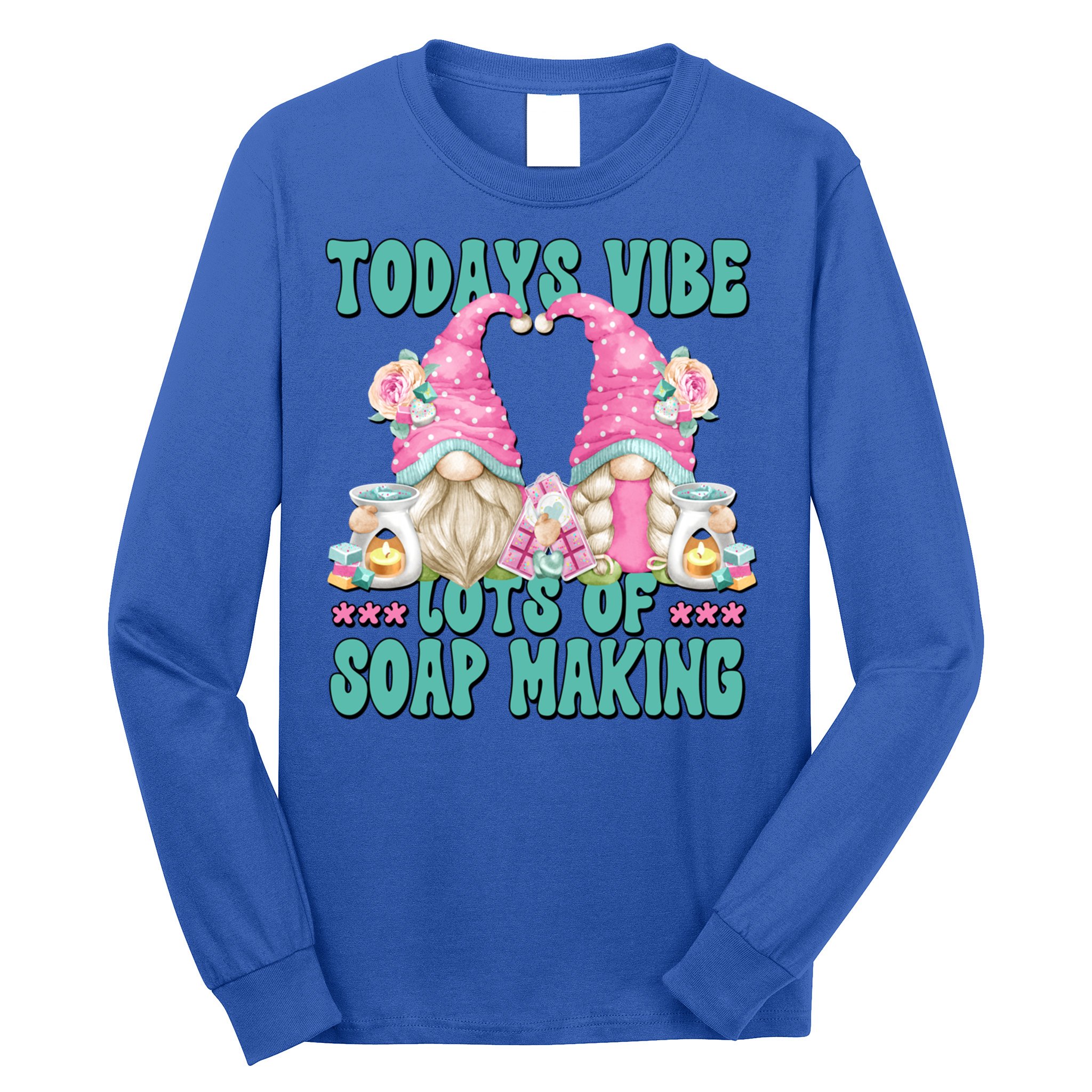 Pink Soap Maker Gnome Quote Todays Vibes Lots Of Soap Making Funny Gift Long Sleeve Shirt