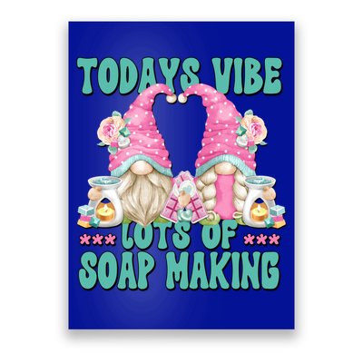 Pink Soap Maker Gnome Quote Todays Vibes Lots Of Soap Making Funny Gift Poster