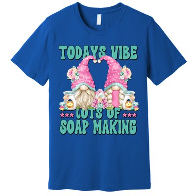 Pink Soap Maker Gnome Quote Todays Vibes Lots Of Soap Making Funny Gift Premium T-Shirt