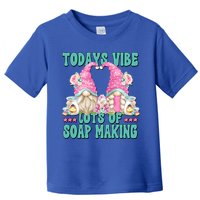 Pink Soap Maker Gnome Quote Todays Vibes Lots Of Soap Making Funny Gift Toddler T-Shirt