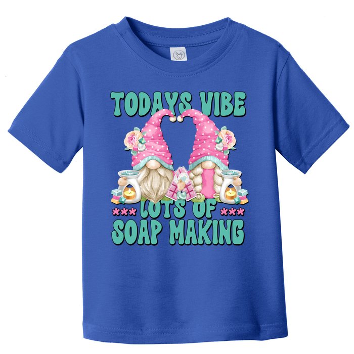 Pink Soap Maker Gnome Quote Todays Vibes Lots Of Soap Making Funny Gift Toddler T-Shirt
