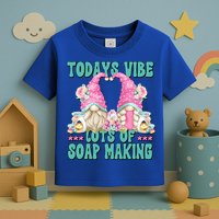 Pink Soap Maker Gnome Quote Todays Vibes Lots Of Soap Making Funny Gift Toddler T-Shirt