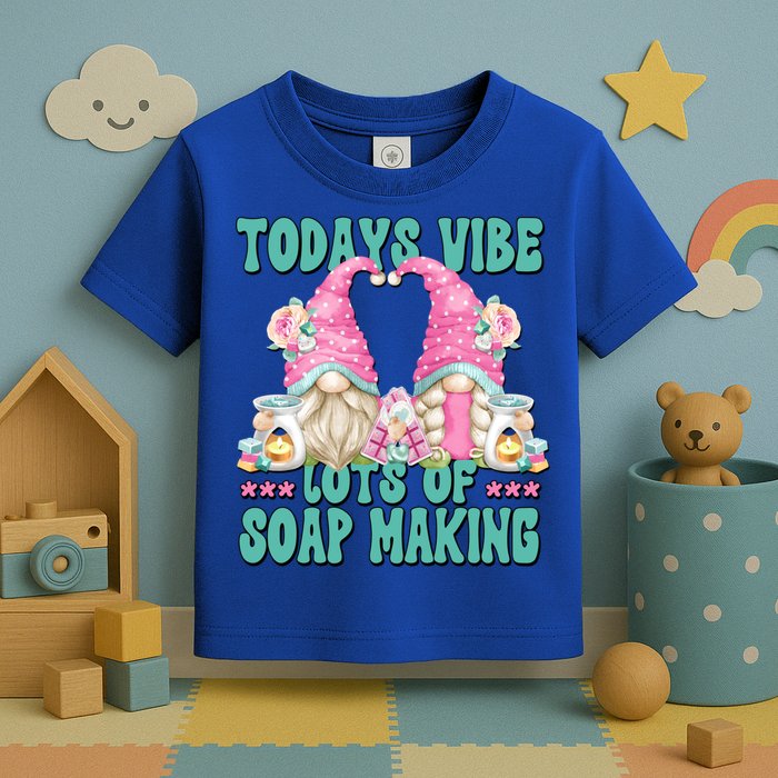 Pink Soap Maker Gnome Quote Todays Vibes Lots Of Soap Making Funny Gift Toddler T-Shirt