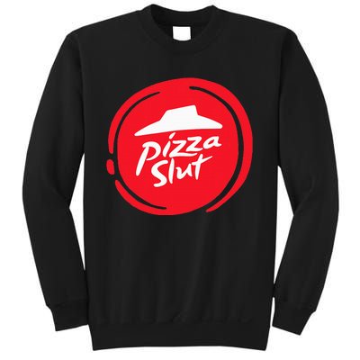 Pizza Slut No One Outpizzas The Slut Funny Pizza Sweatshirt