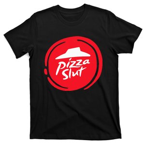 Pizza Slut No One Outpizzas The Slut Funny Pizza T-Shirt