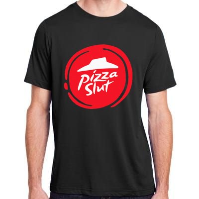 Pizza Slut No One Outpizzas The Slut Funny Pizza Adult ChromaSoft Performance T-Shirt