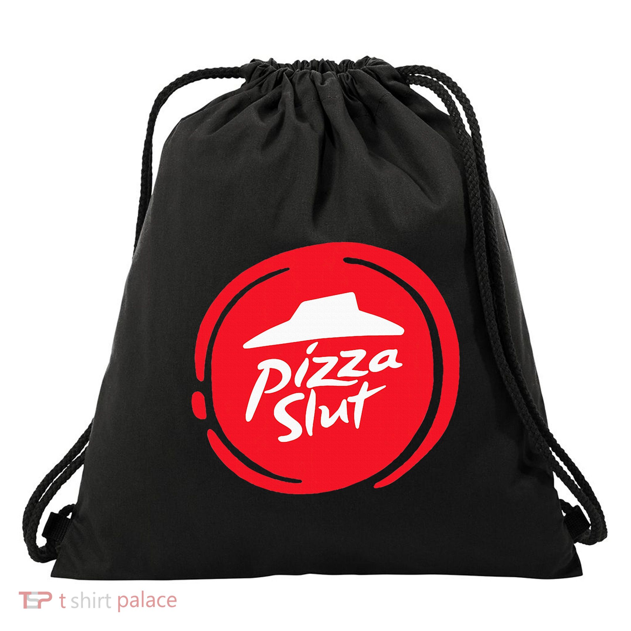 Pizza Slut No One Outpizzas The Slut Funny Pizza Drawstring Bag