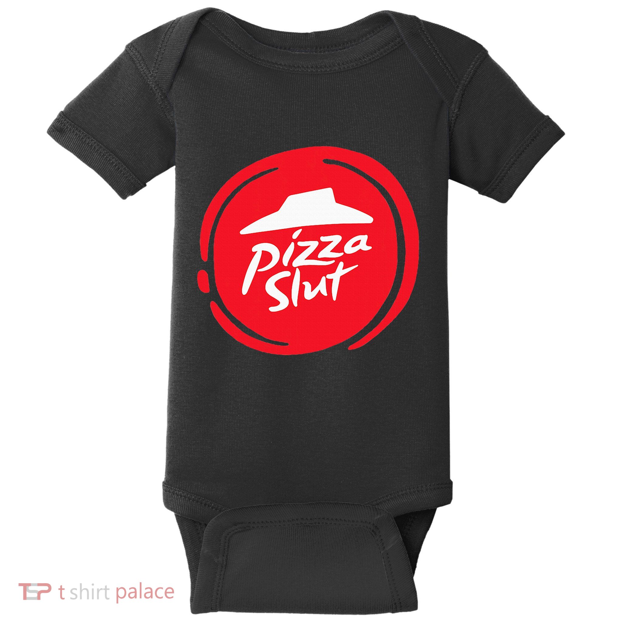 Pizza Slut No One Outpizzas The Slut Funny Pizza Baby Bodysuit