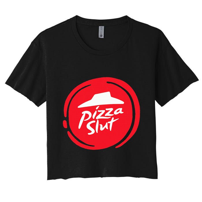 Pizza Slut No One Outpizzas The Slut Funny Pizza Women's Crop Top Tee