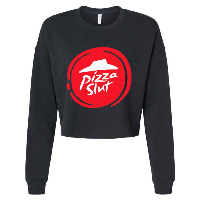 Pizza Slut No One Outpizzas The Slut Funny Pizza Cropped Pullover Crew