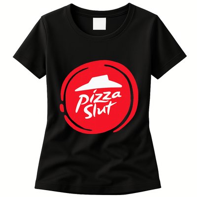 Pizza Slut No One Outpizzas The Slut Funny Pizza Womens T-Shirt