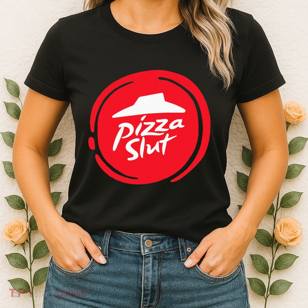 Pizza Slut No One Outpizzas The Slut Funny Pizza Womens T-Shirt