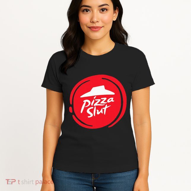 Pizza Slut No One Outpizzas The Slut Funny Pizza Womens T-Shirt