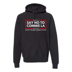 Political Say No To Commie La Vote Trump Vance 2024 Premium Hoodie