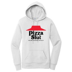 Pizza Slut No One Outpizzas The Slut Funny Pizza Women's Pullover Hoodie