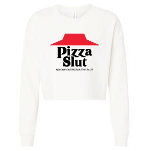 Pizza Slut No One Outpizzas The Slut Funny Pizza Cropped Pullover Crew