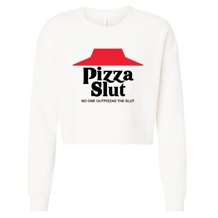 Pizza Slut No One Outpizzas The Slut Funny Pizza Cropped Pullover Crew