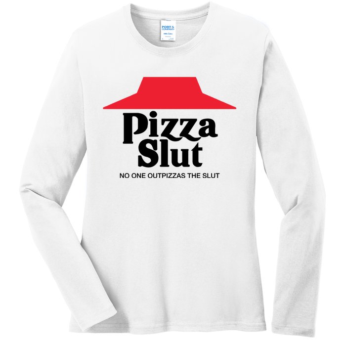 Pizza Slut No One Outpizzas The Slut Funny Pizza Ladies Long Sleeve Shirt