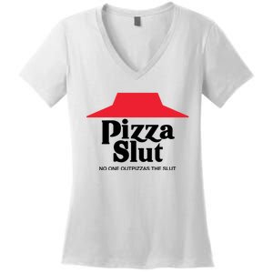 Pizza Slut No One Outpizzas The Slut Funny Pizza Women's V-Neck T-Shirt