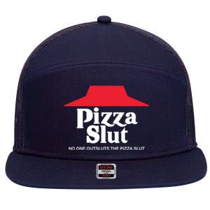 Pizza Slut No One Outpizzas The Slut 7 Panel Mesh Trucker Snapback Hat