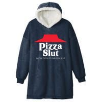 Pizza Slut No One Outpizzas The Slut Hooded Wearable Blanket