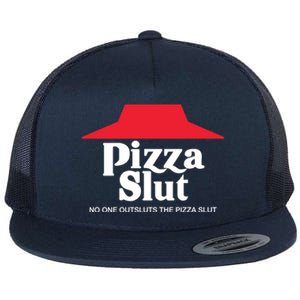 Pizza Slut No One Outpizzas The Slut Flat Bill Trucker Hat