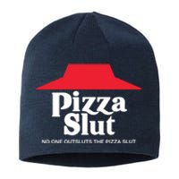 Pizza Slut No One Outpizzas The Slut Sustainable Beanie