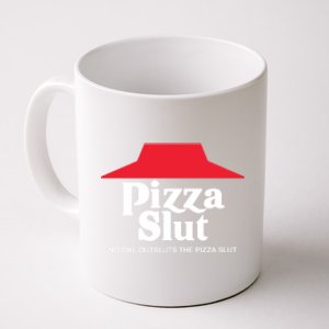 Pizza Slut No One Outpizzas The Slut Coffee Mug