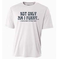 Paige Spiranac Not Only Am I Funny I Have Nice Titties Too Cooling Performance Crew T-Shirt