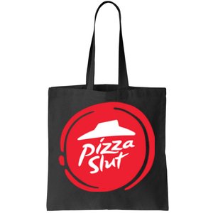 Pizza Slut No One Outpizzas The Slut Funny Pizza Tote Bag