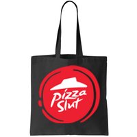 Pizza Slut No One Outpizzas The Slut Funny Pizza Tote Bag