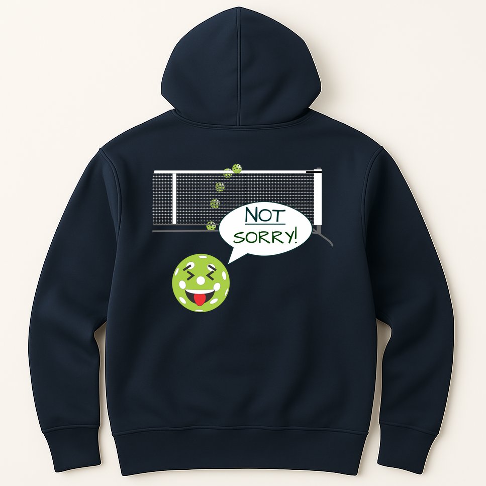 Pickleball Sorry Not Sorry Hoodie