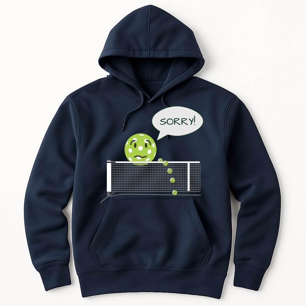 Pickleball Sorry Not Sorry Hoodie