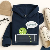 Pickleball Sorry Not Sorry Hoodie