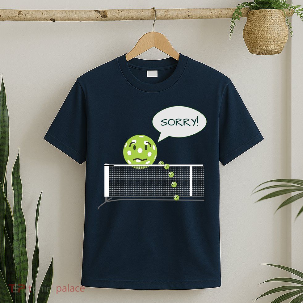 Pickleball Sorry Not Sorry T-Shirt
