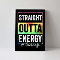 Paraprofessional Straight Outta Energy Teacher Life Canvas