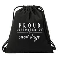 Proud Supporter Of Snow Days Drawstring Bag