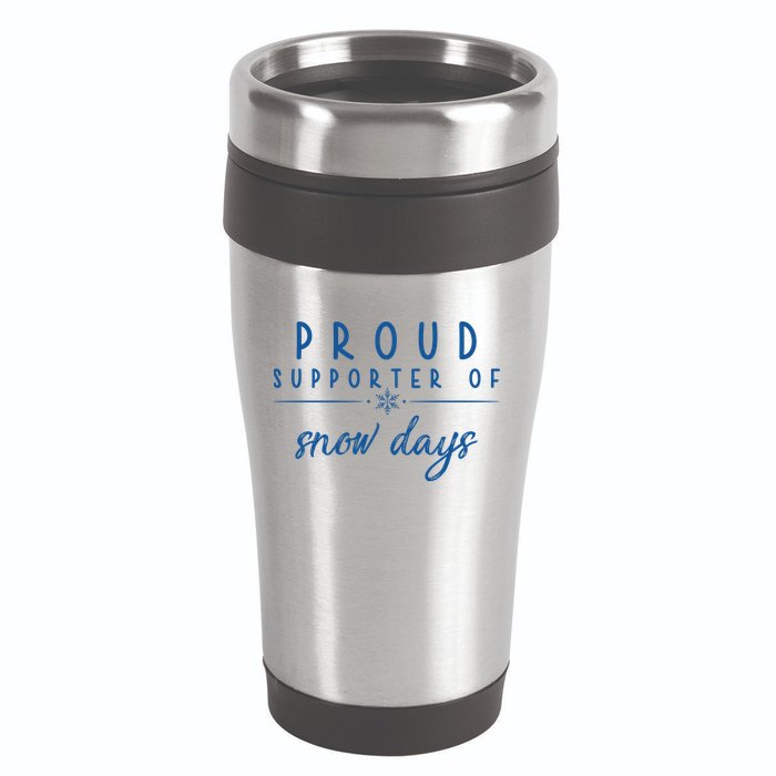 Proud Supporter Of Snow Days 16oz Travel Tumbler