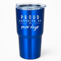 Proud Supporter Of Snow Days Tumbler
