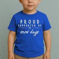 Proud Supporter Of Snow Days Toddler T-Shirt