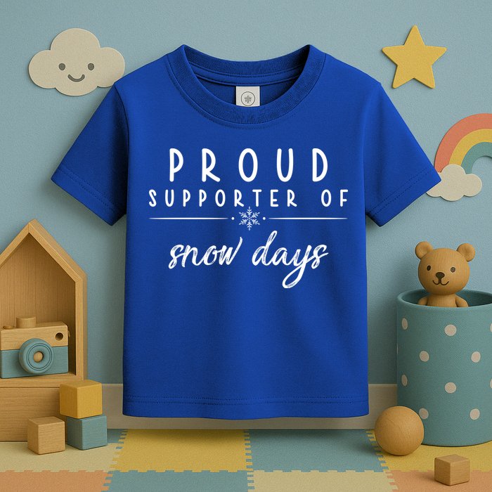 Proud Supporter Of Snow Days Toddler T-Shirt