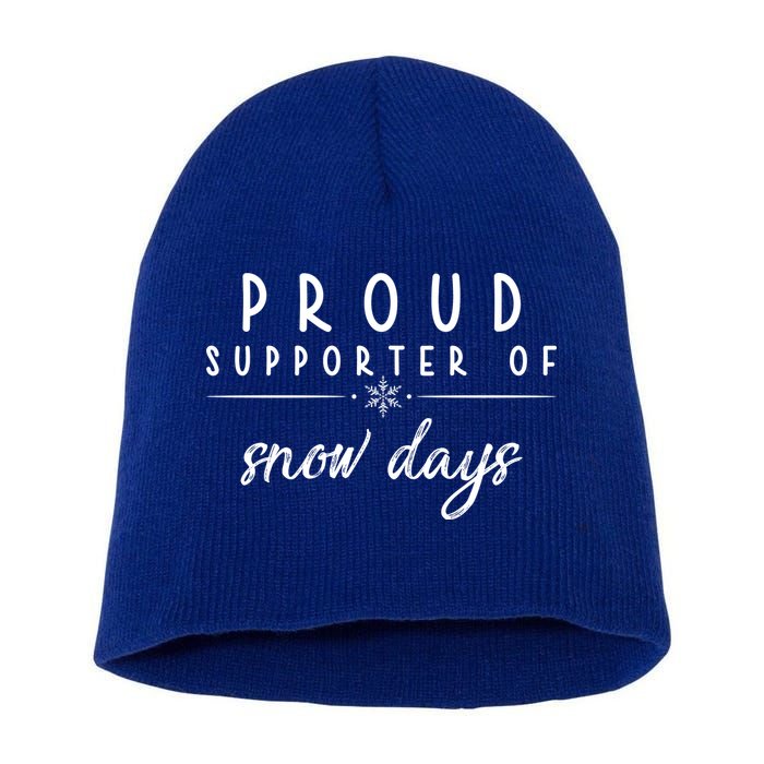 Proud Supporter Of Snow Days Short Acrylic Beanie