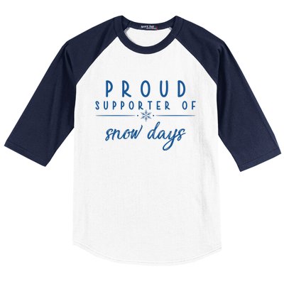 Proud Supporter Of Snow Days Baseball Sleeve Shirt