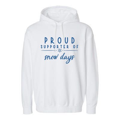 Proud Supporter Of Snow Days Garment-Dyed Fleece Hoodie