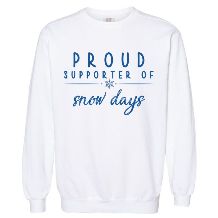 Proud Supporter Of Snow Days Garment-Dyed Sweatshirt